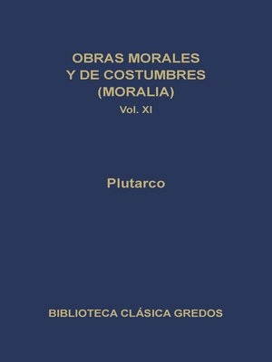 cover image of Obras morales y de costumbres (Moralia) XI. Tratados platónicos. Tratados antiestoicos.